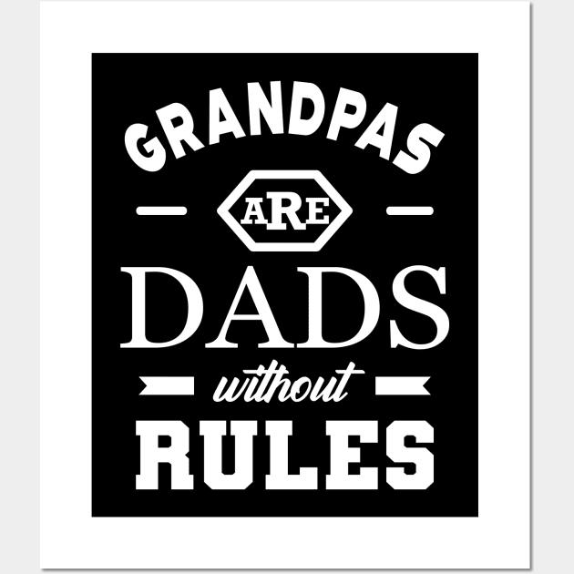 Grandpa - Grandpas are dads without rules Wall Art by KC Happy Shop